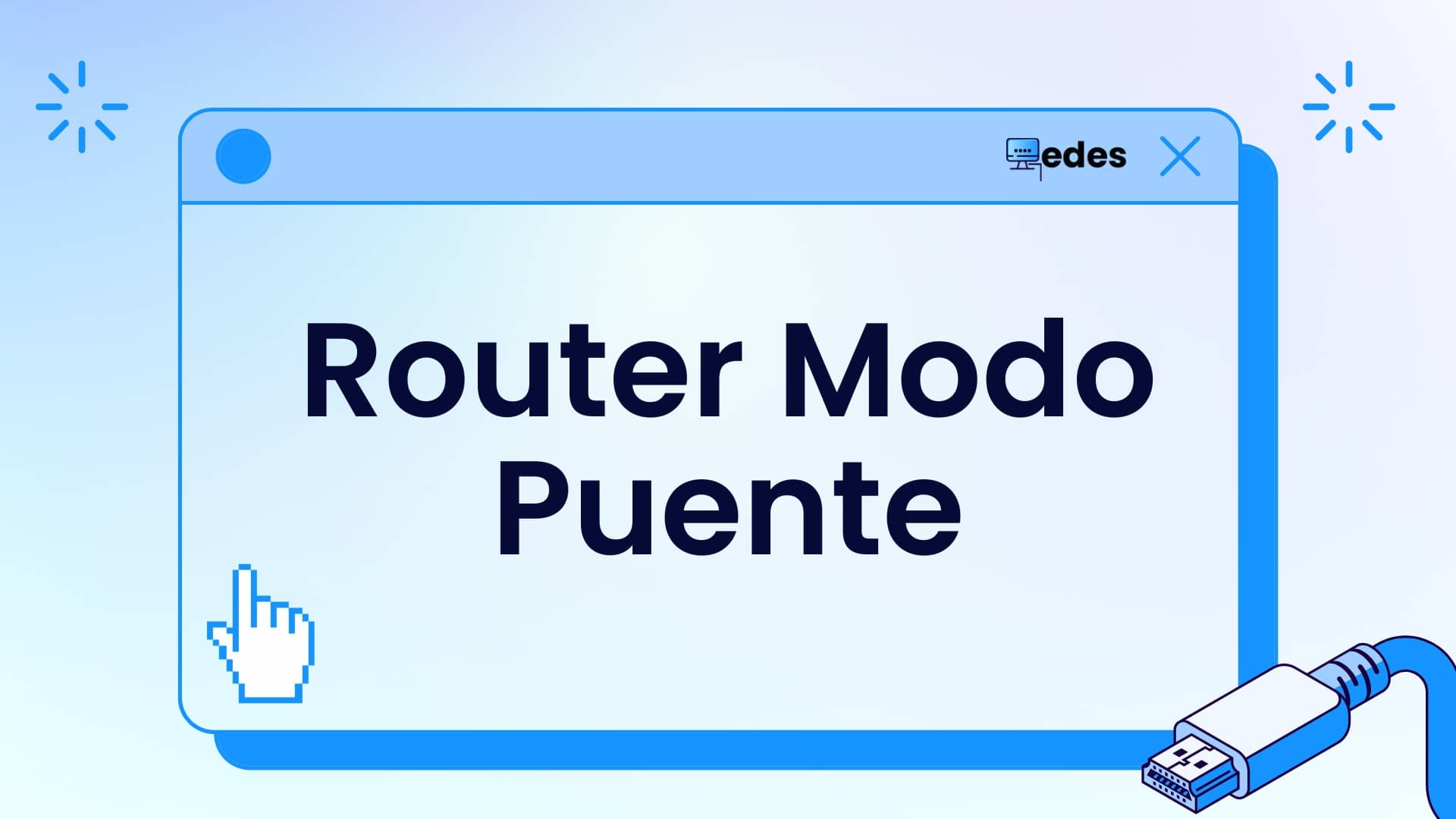 Router en modo puente: Cómo configurar paso a paso